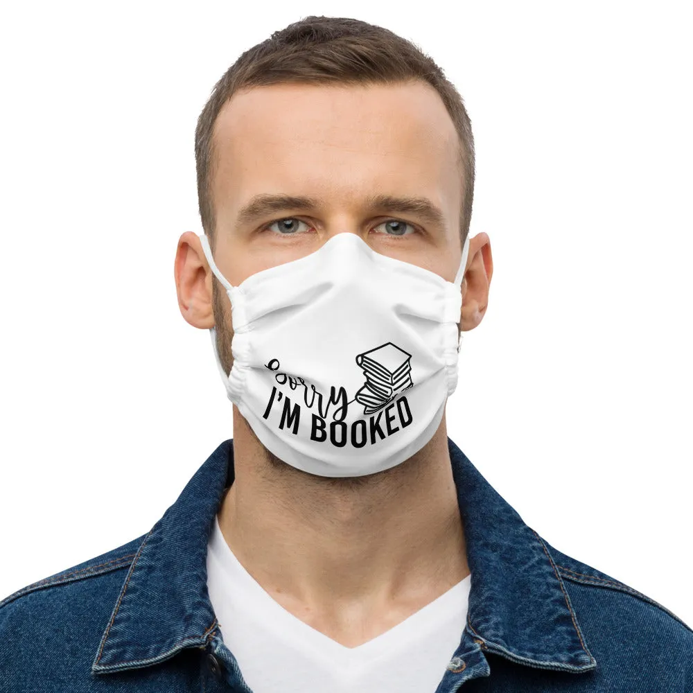 Sorry I’m Booked Premium Face Mask