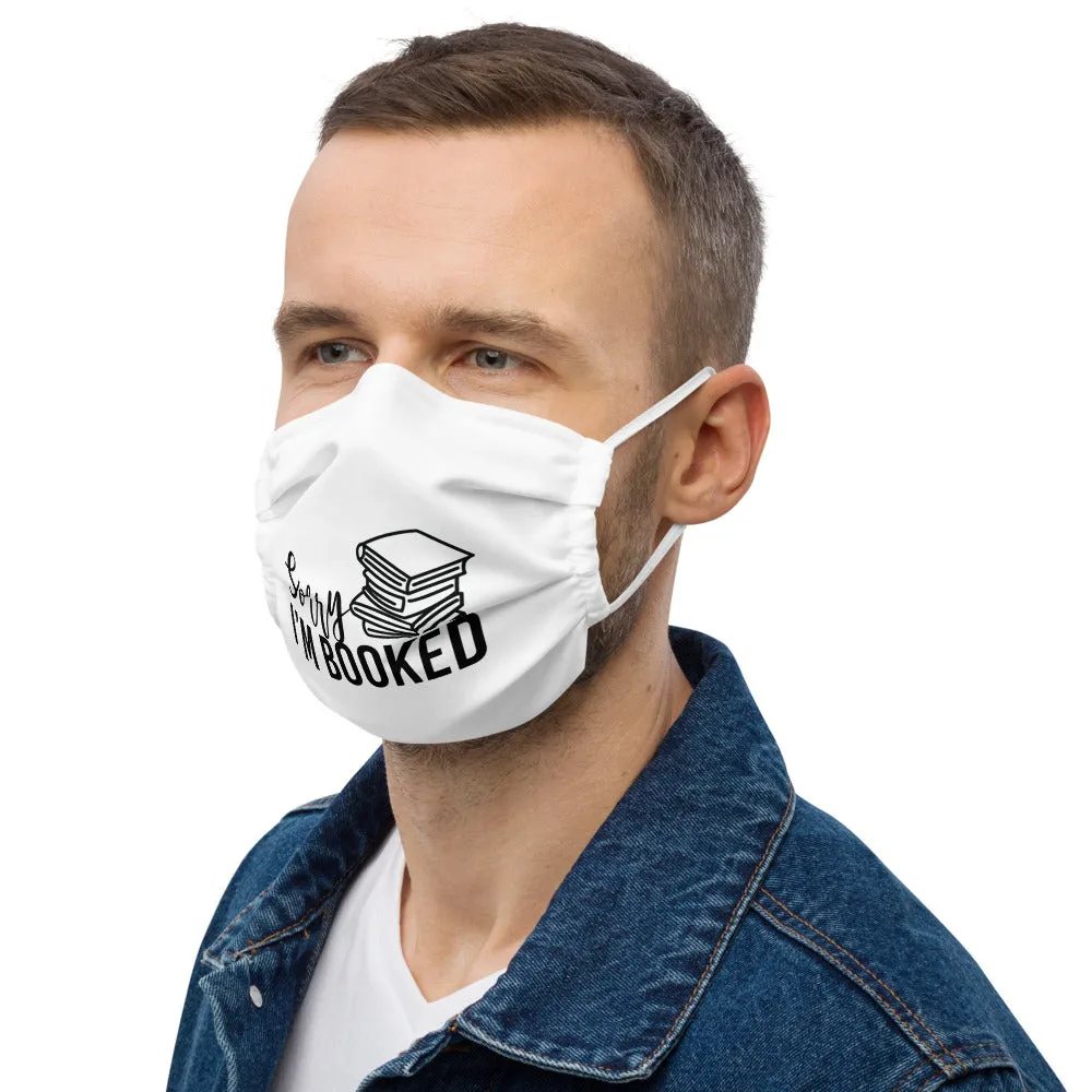 Sorry I’m Booked Premium Face Mask